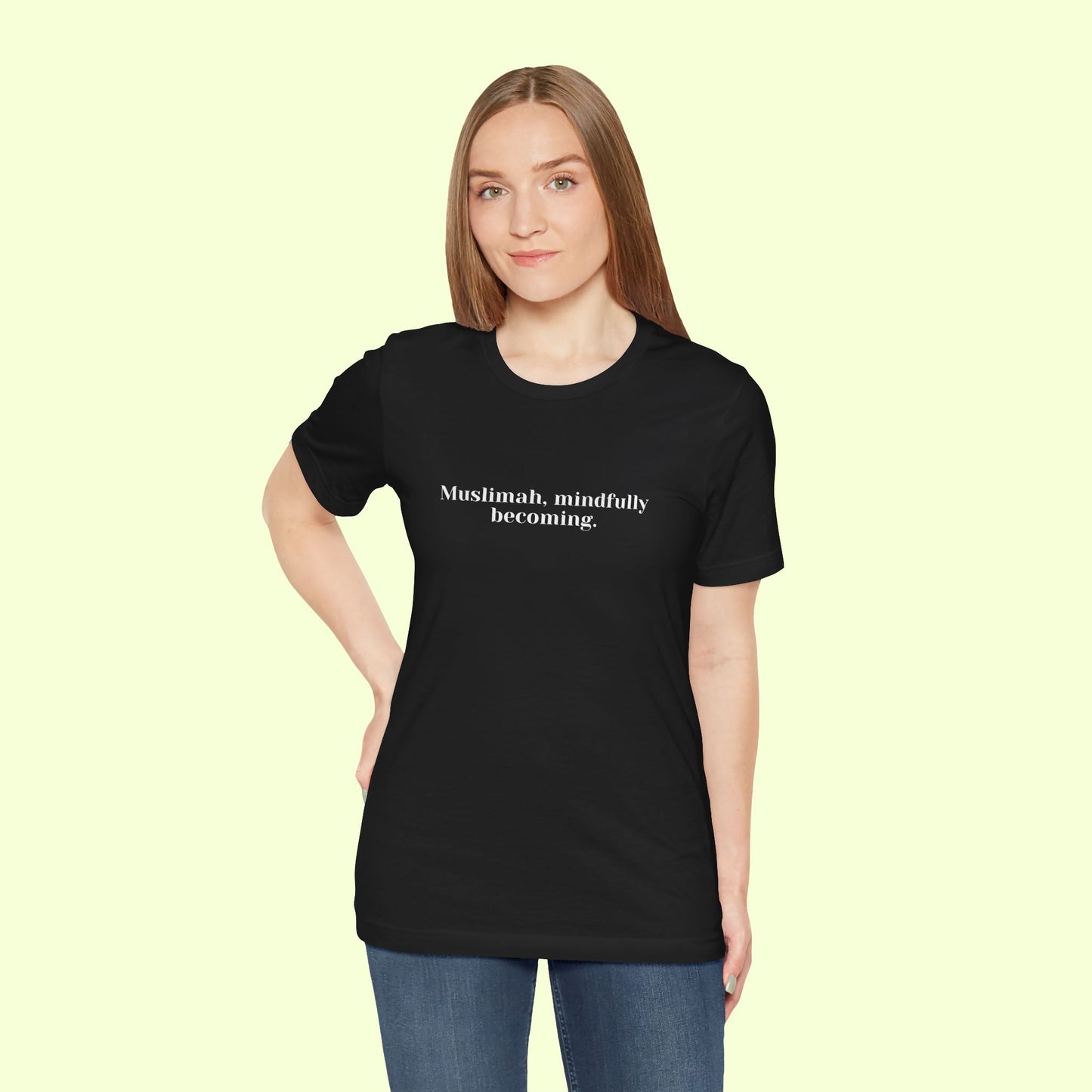 Muslimah, mindfully becoming.T-Shirt for Women | Inspirational Faith Quote Tee