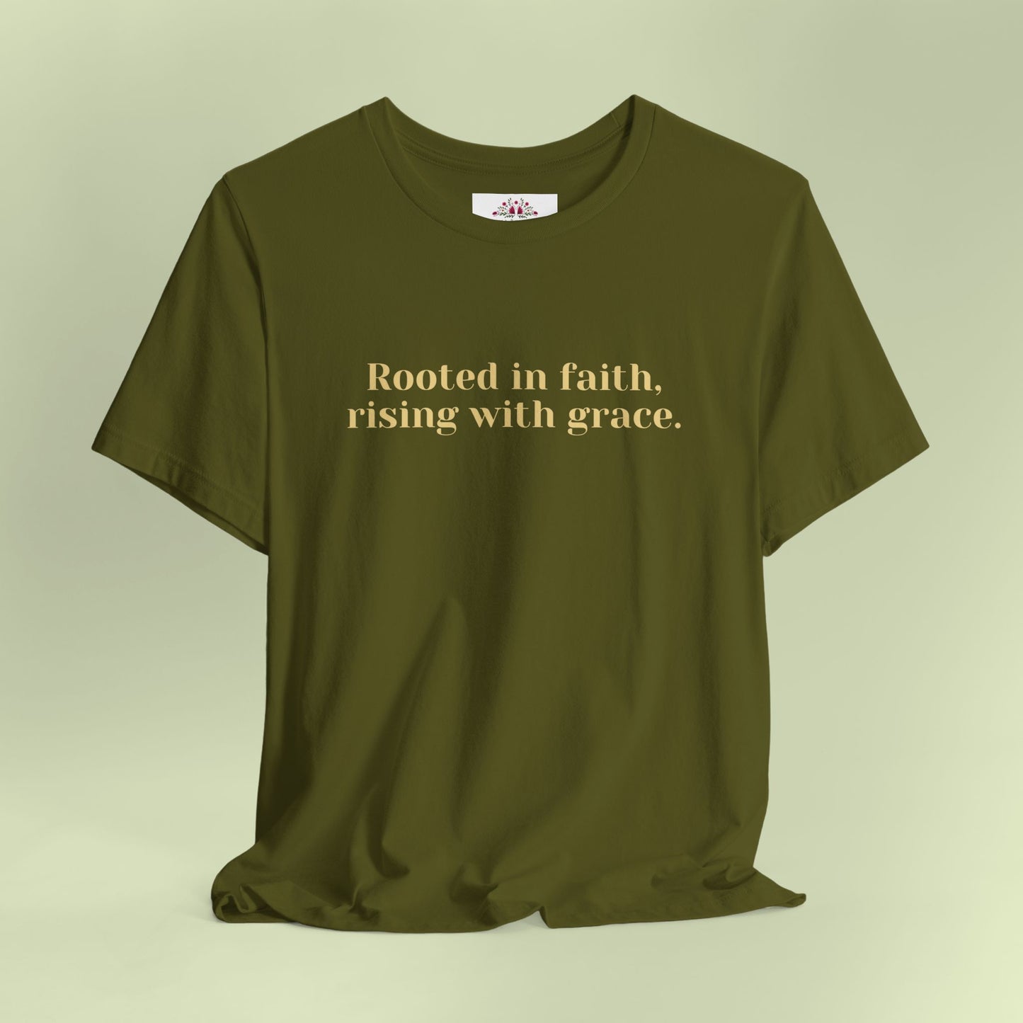 Rooted in faith, rising with grace. T-Shirt for Women | Inspirational Faith Quote Tee