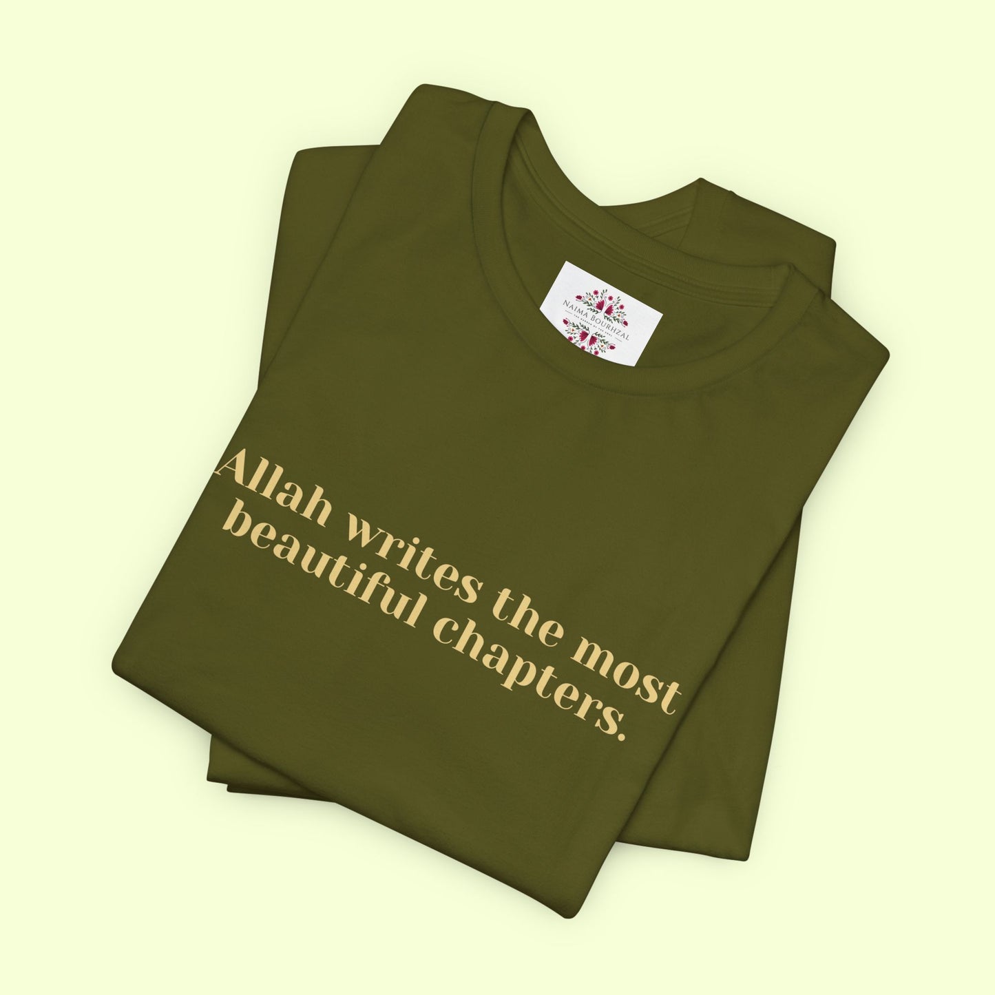 Allah writes the most beautiful chapters.T-Shirt for Women | Inspirational Faith Quote Tee