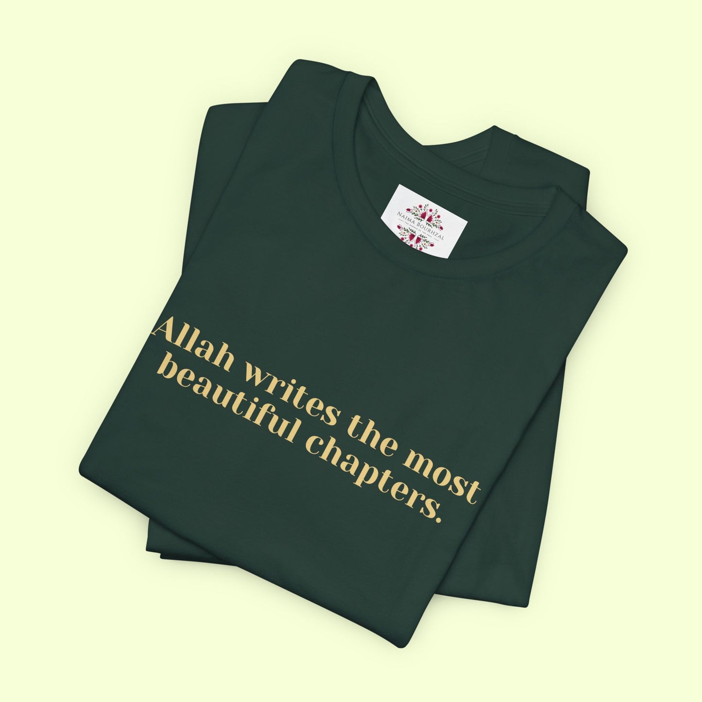 Allah writes the most beautiful chapters.T-Shirt for Women | Inspirational Faith Quote Tee