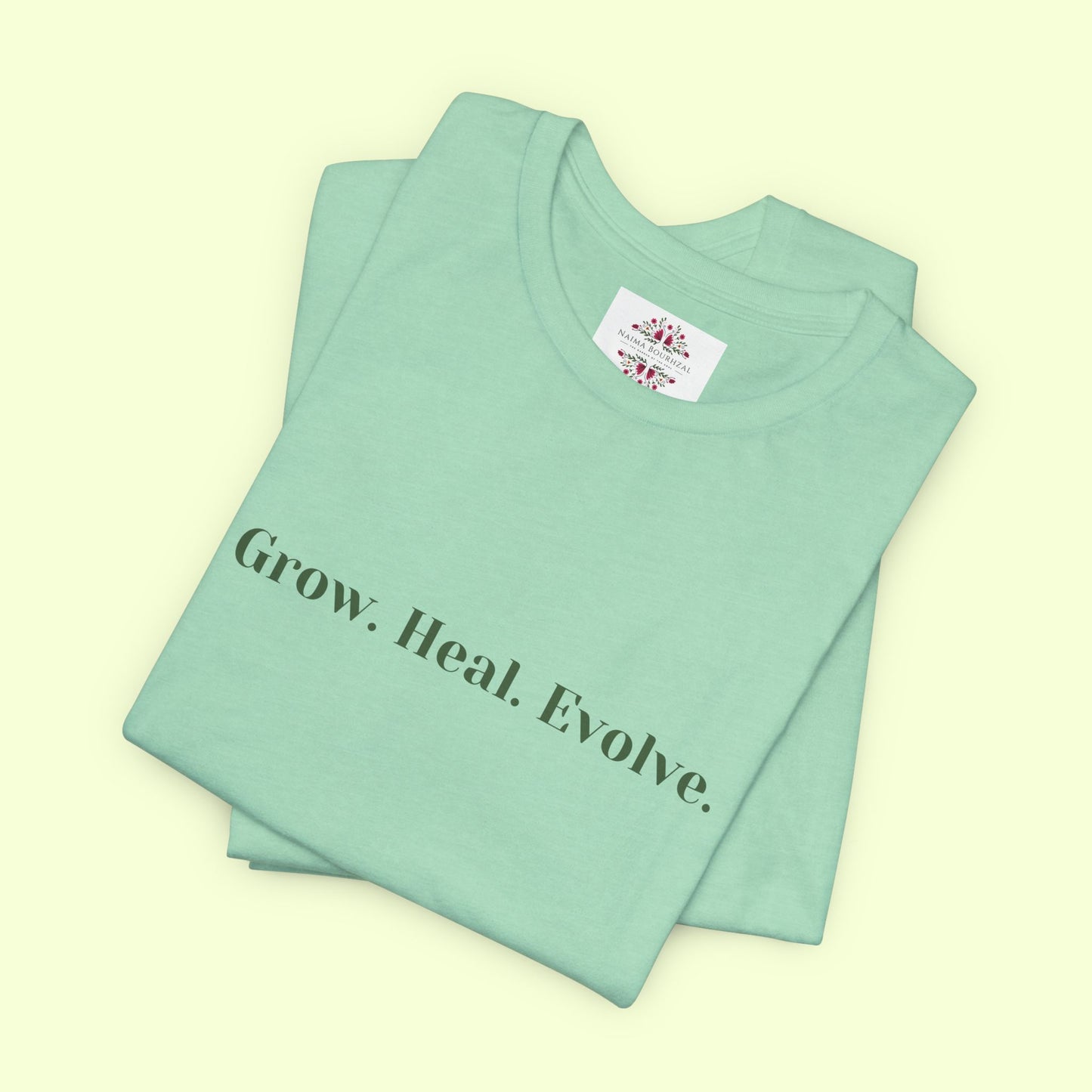 Grow. Heal. Evolve. T-Shirt for Women | Inspirational Faith Quote Tee