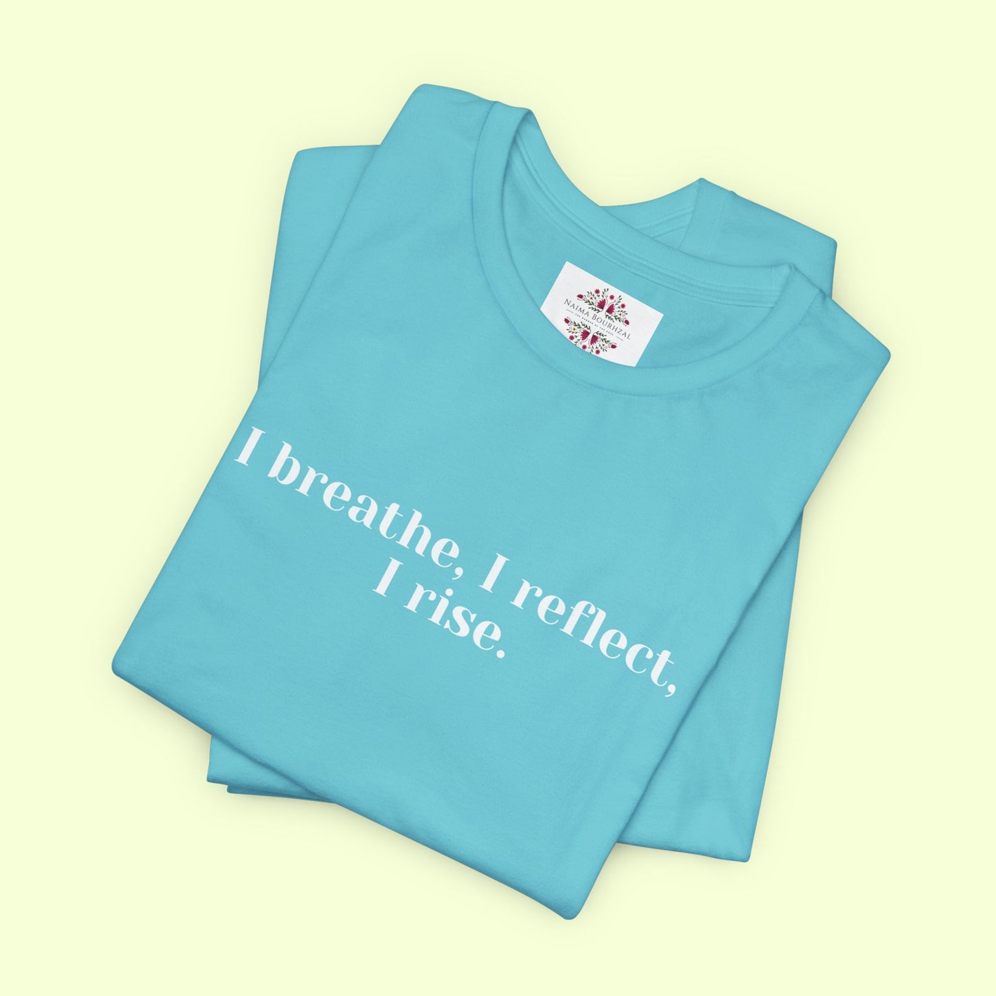 I breathe, I reflect, I rise.T-Shirt for Women | Inspirational Faith Quote Tee