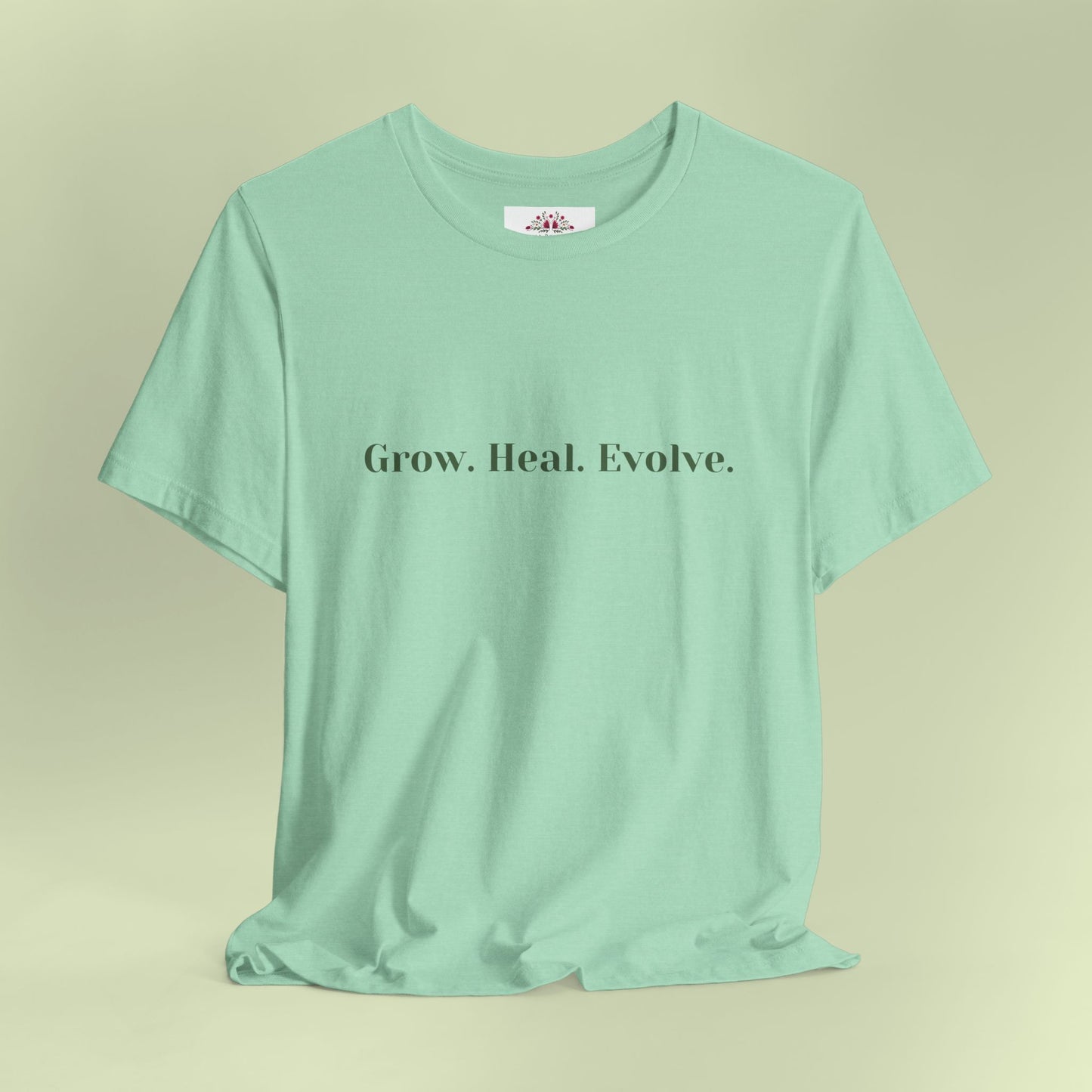Grow. Heal. Evolve. T-Shirt for Women | Inspirational Faith Quote Tee