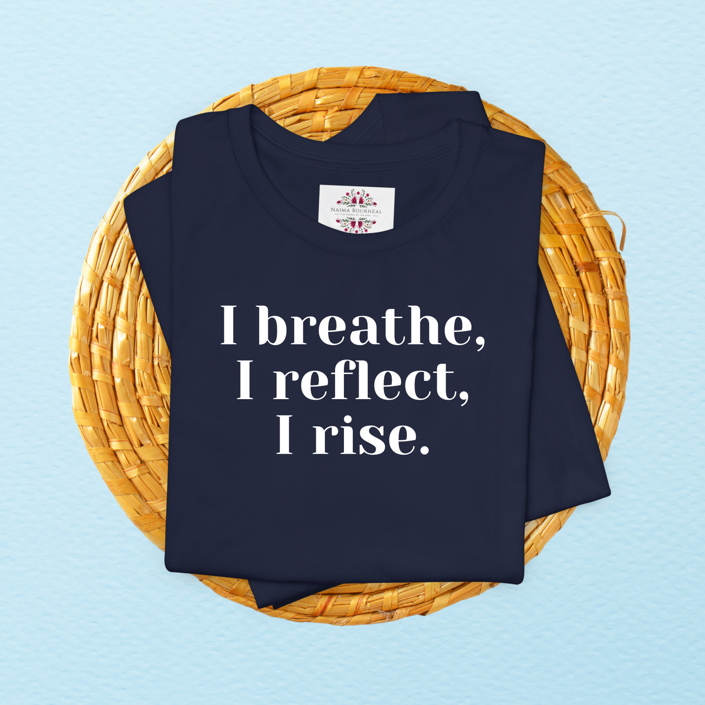 I breathe, I reflect, I rise.T-Shirt for Women | Inspirational Faith Quote Tee