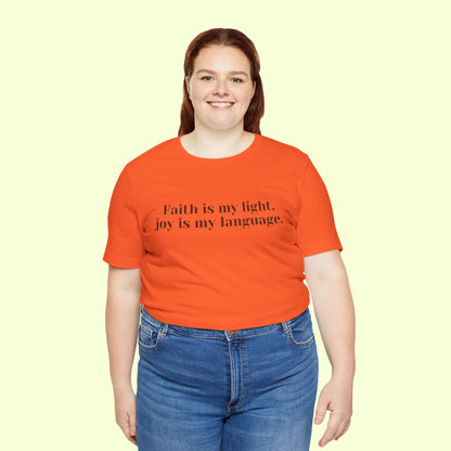 Faith is my light, joy is my language. T-Shirt for Women | Inspirational Faith Quote Tee