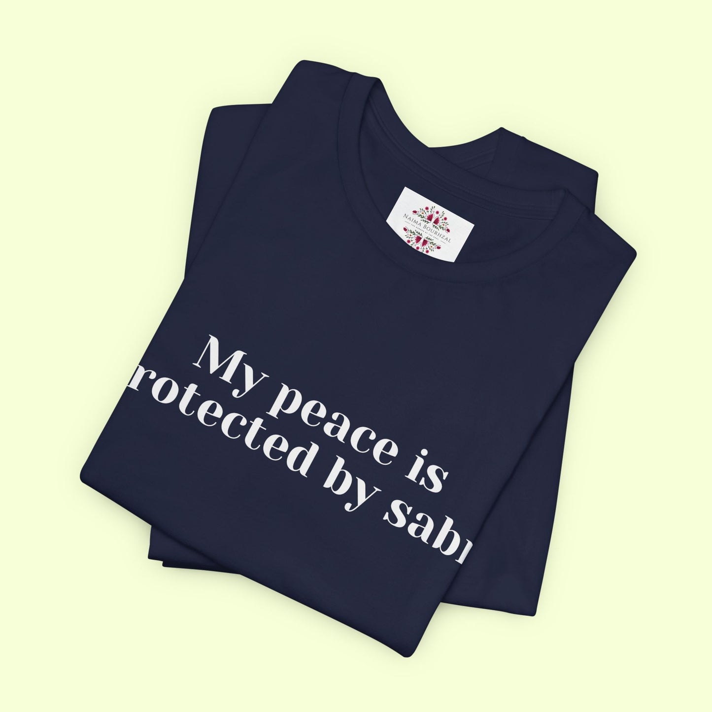 My peace is protected by sabr.T-Shirt for Women | Inspirational Faith Quote Tee