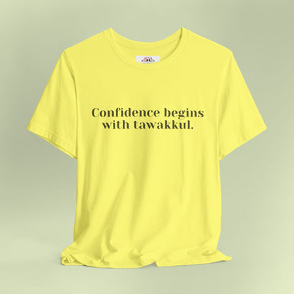 Confidence begins with tawakkul.T-Shirt for Women | Inspirational Faith Quote Tee