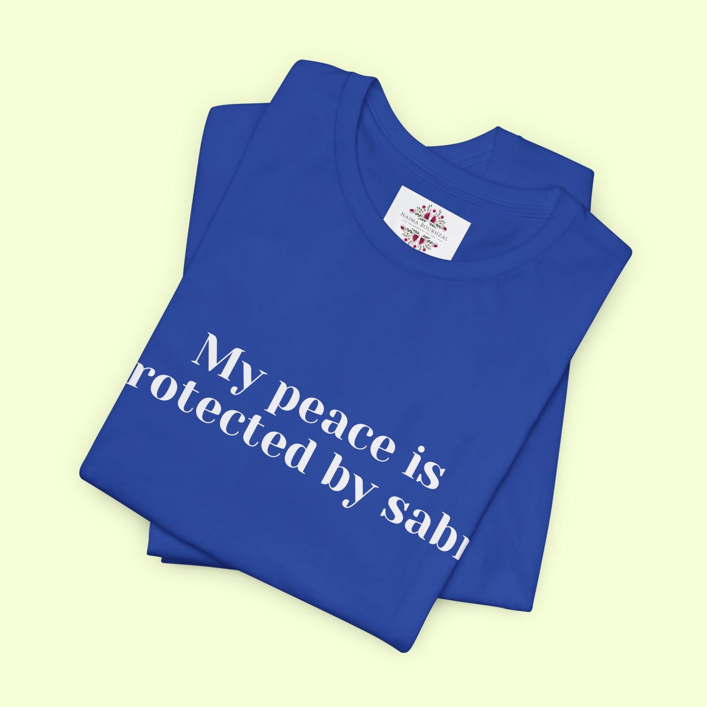 My peace is protected by sabr.T-Shirt for Women | Inspirational Faith Quote Tee