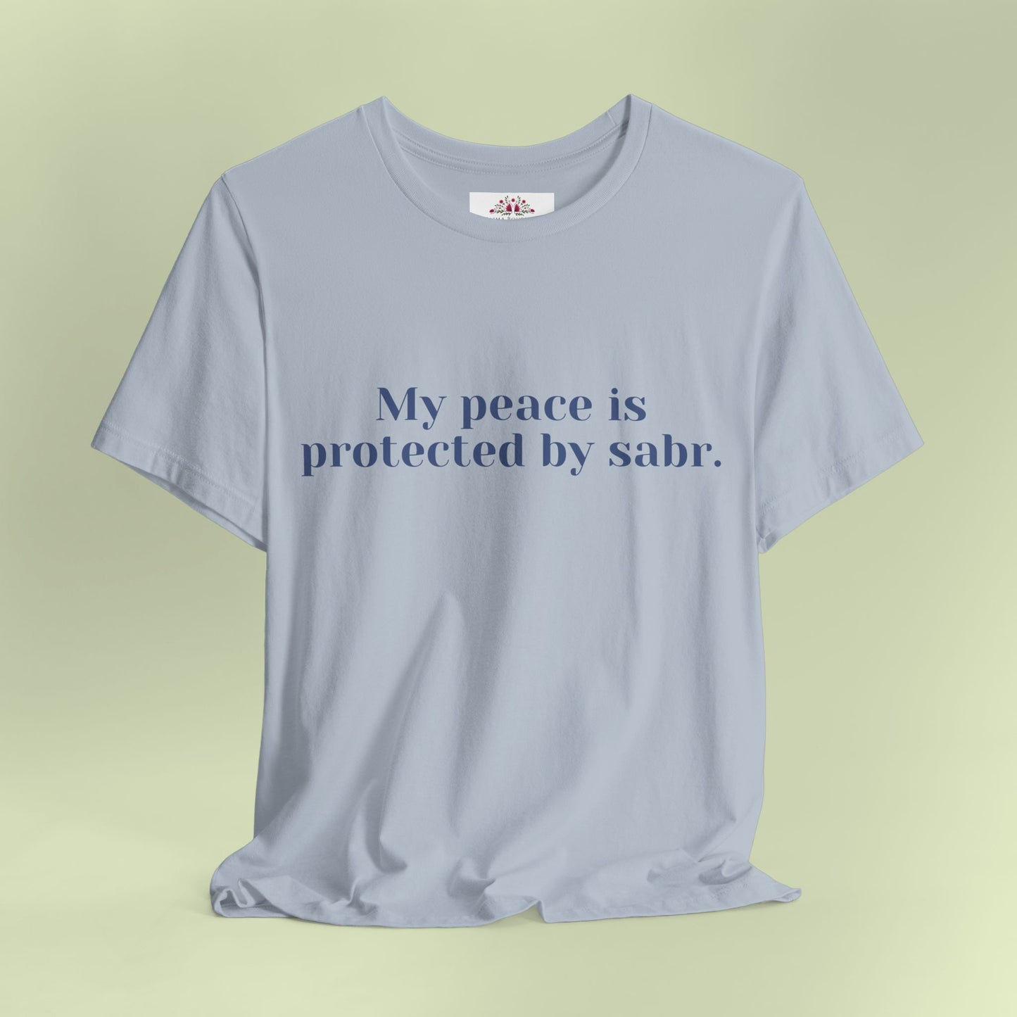 My peace is protected by sabr.T-Shirt for Women | Inspirational Faith Quote Tee