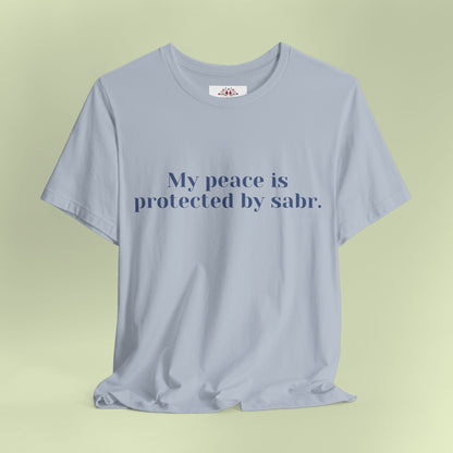 My peace is protected by sabr.T-Shirt for Women | Inspirational Faith Quote Tee