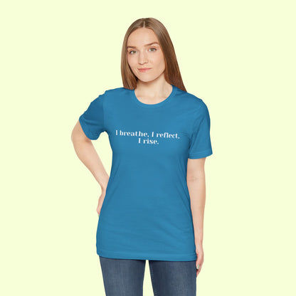 I breathe, I reflect, I rise.T-Shirt for Women | Inspirational Faith Quote Tee
