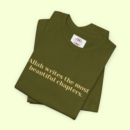 Allah writes the most beautiful chapters.T-Shirt for Women | Inspirational Faith Quote Tee