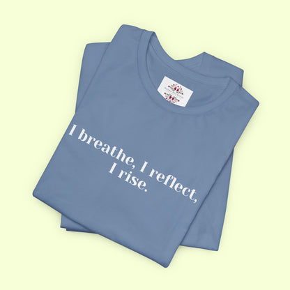 I breathe, I reflect, I rise.T-Shirt for Women | Inspirational Faith Quote Tee