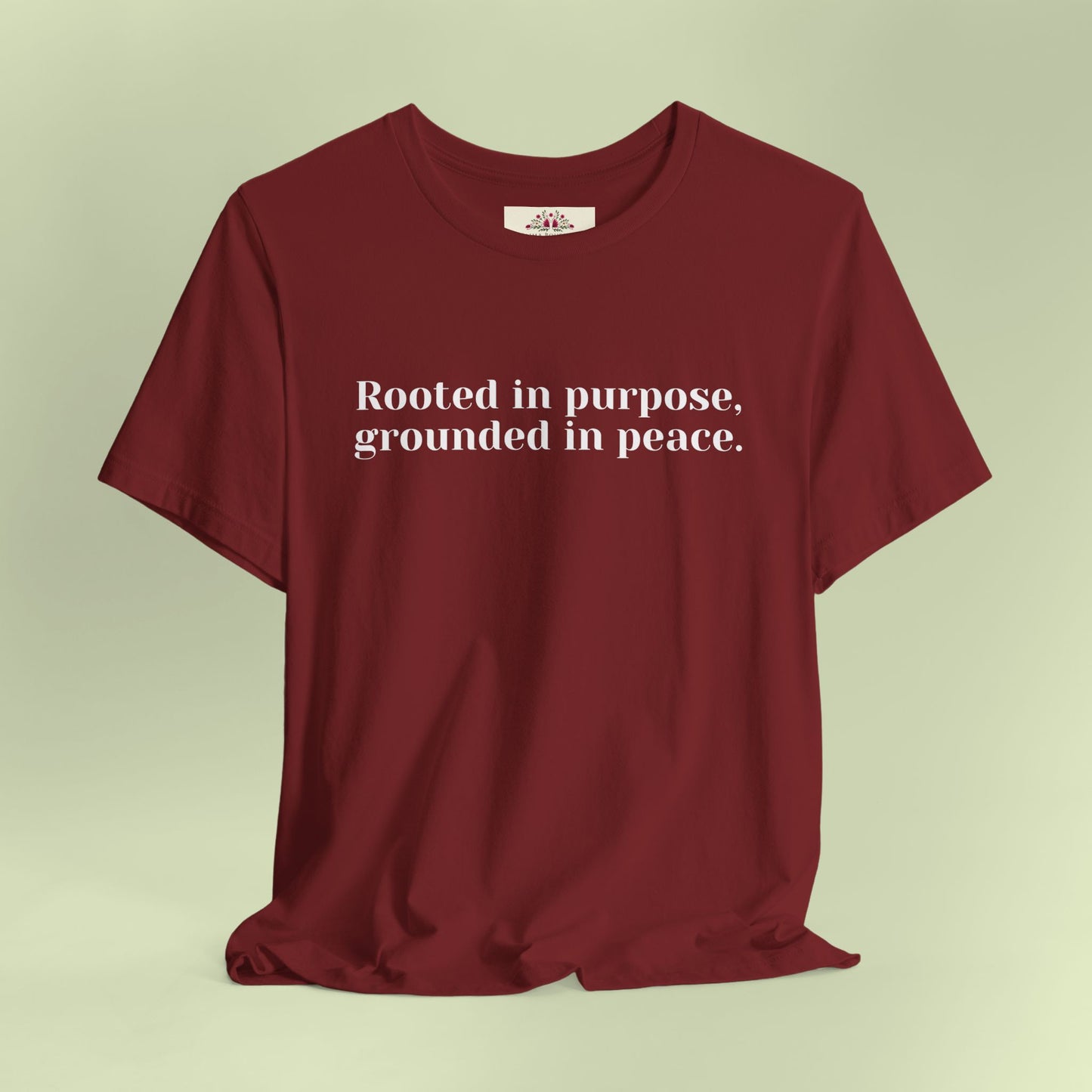 Rooted in purpose, grounded in peace.T-Shirt for Women | Inspirational Faith Quote Tee