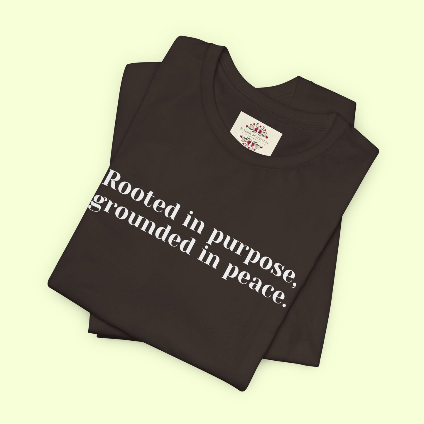 Rooted in purpose, grounded in peace.T-Shirt for Women | Inspirational Faith Quote Tee