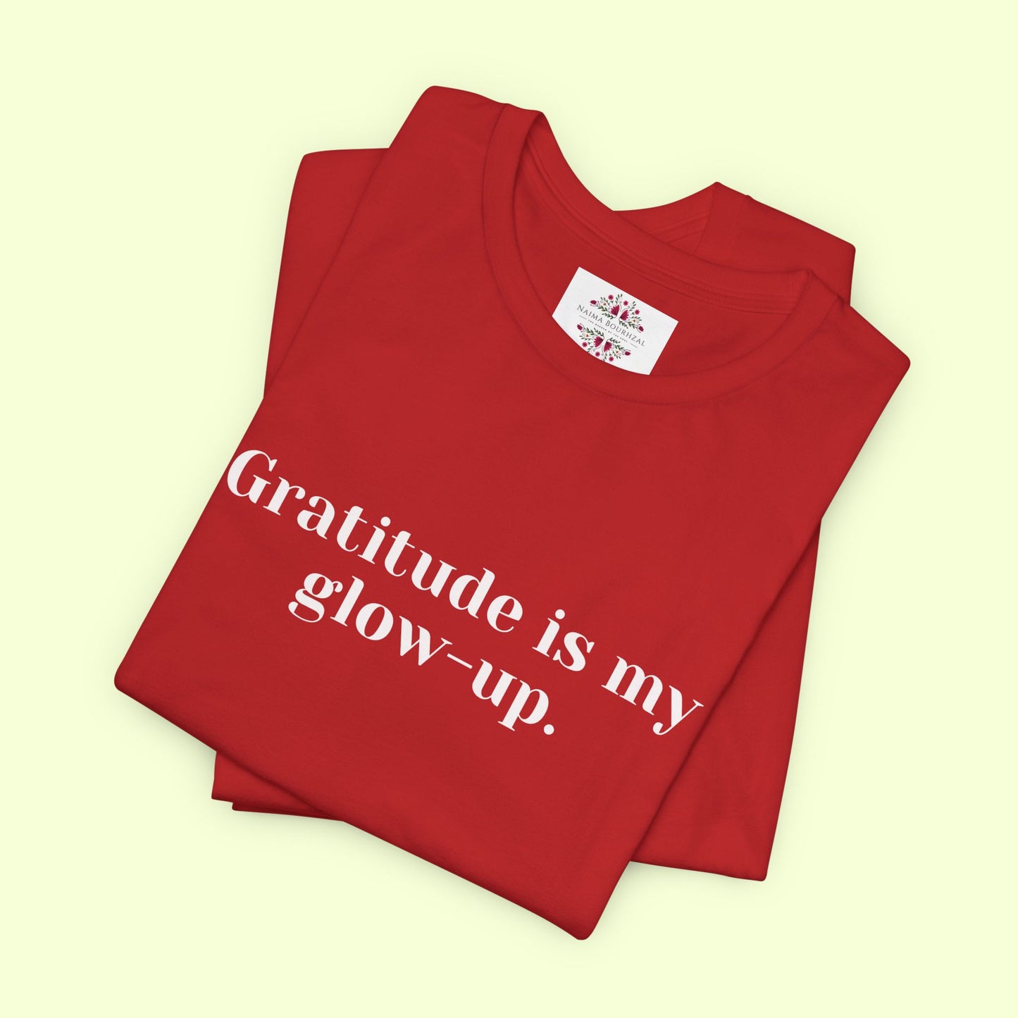 Gratitude is my glow-up. T-Shirt for Women | Inspirational Faith Quote Tee