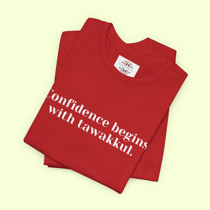 Confidence begins with tawakkul.T-Shirt for Women | Inspirational Faith Quote Tee