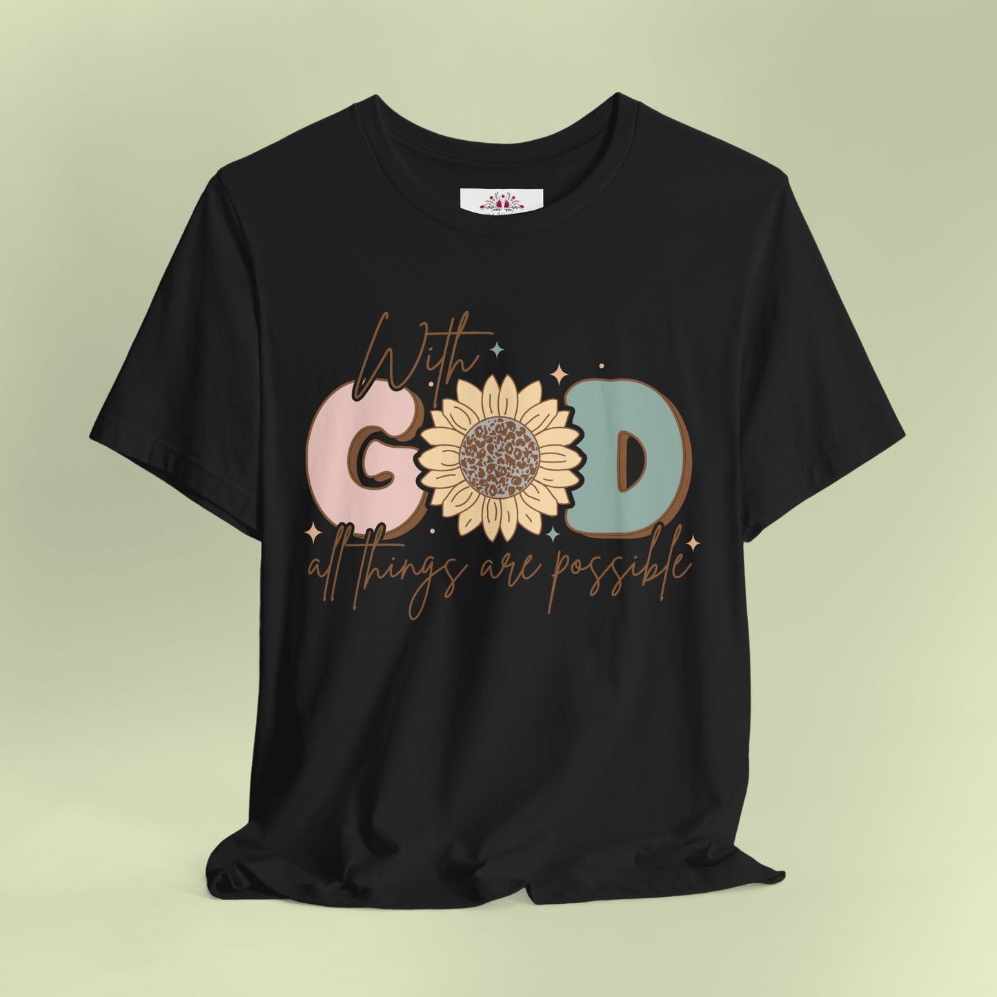 With God, All Things Are Possible.  T-Shirt for Women | Inspirational Faith Quote Tee