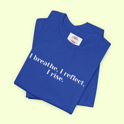 I breathe, I reflect, I rise.T-Shirt for Women | Inspirational Faith Quote Tee