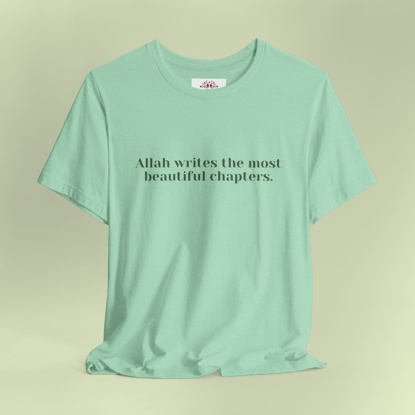 Allah writes the most beautiful chapters.T-Shirt for Women | Inspirational Faith Quote Tee