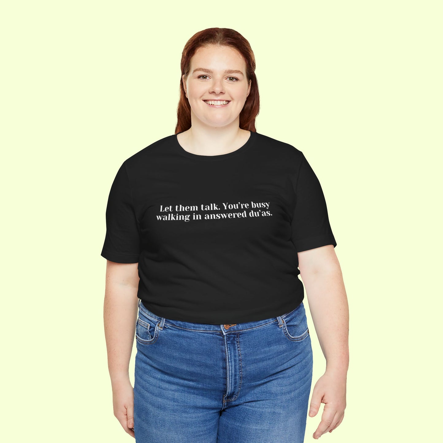 Let them talk. You’re busy walking in answered du’as. T-Shirt for Women | Inspirational Faith Quote Tee