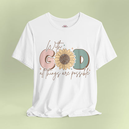 With God, All Things Are Possible.  T-Shirt for Women | Inspirational Faith Quote Tee