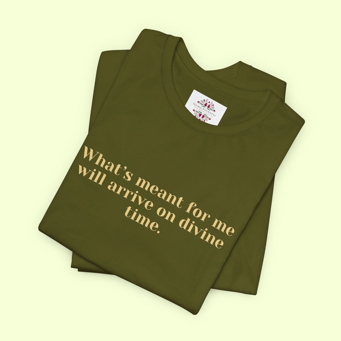 What’s meant for me will arrive on divine time. T-Shirt for Women | Inspirational Faith Quote Tee