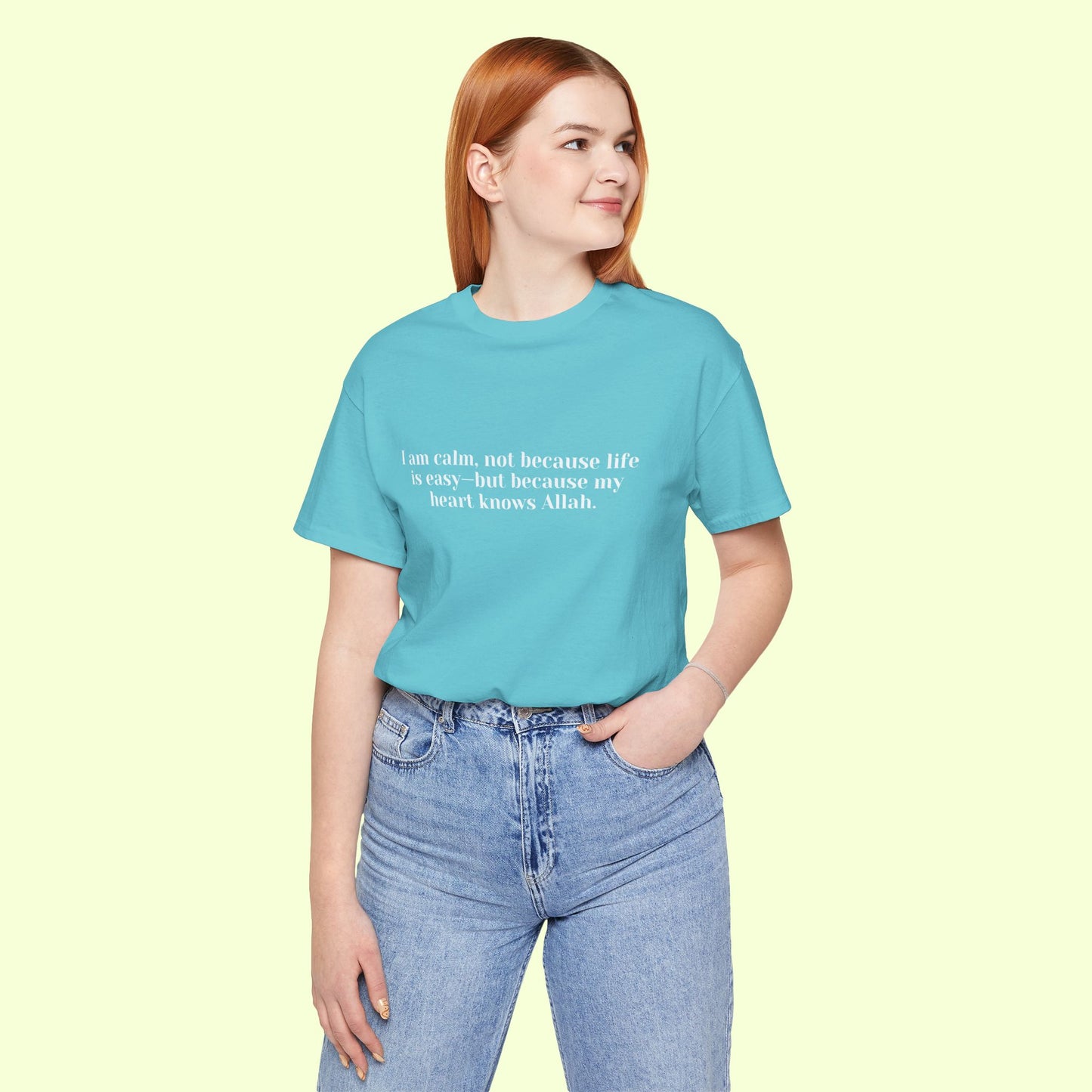 I am calm, not because life is easy—but because my heart knows Allah.T-Shirt for Women | Inspirational Faith Quote Tee