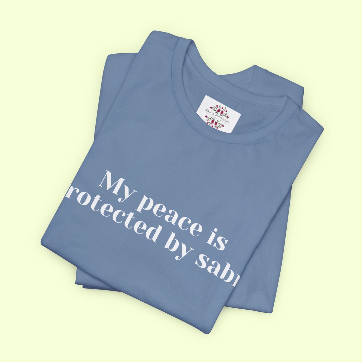 My peace is protected by sabr.T-Shirt for Women | Inspirational Faith Quote Tee