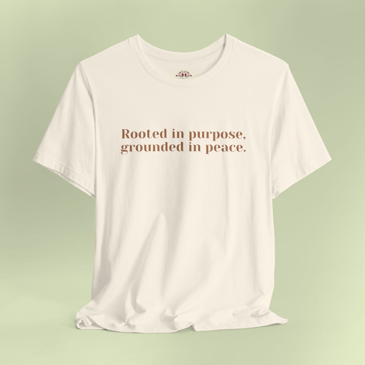 Rooted in purpose, grounded in peace.T-Shirt for Women | Inspirational Faith Quote Tee