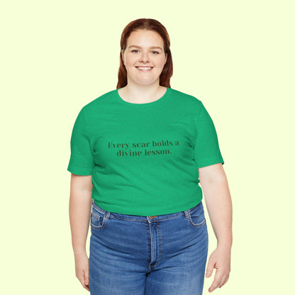 Every scar holds a divine lesson. T-Shirt for Women | Inspirational Faith Quote Tee