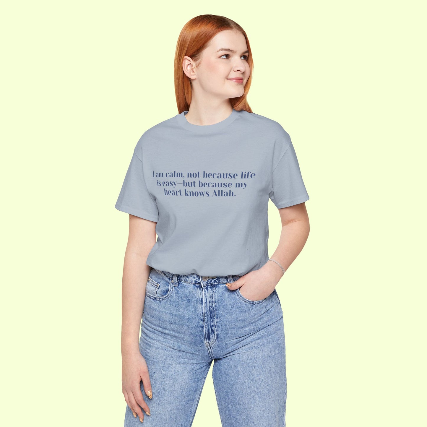 I am calm, not because life is easy—but because my heart knows Allah.T-Shirt for Women | Inspirational Faith Quote Tee