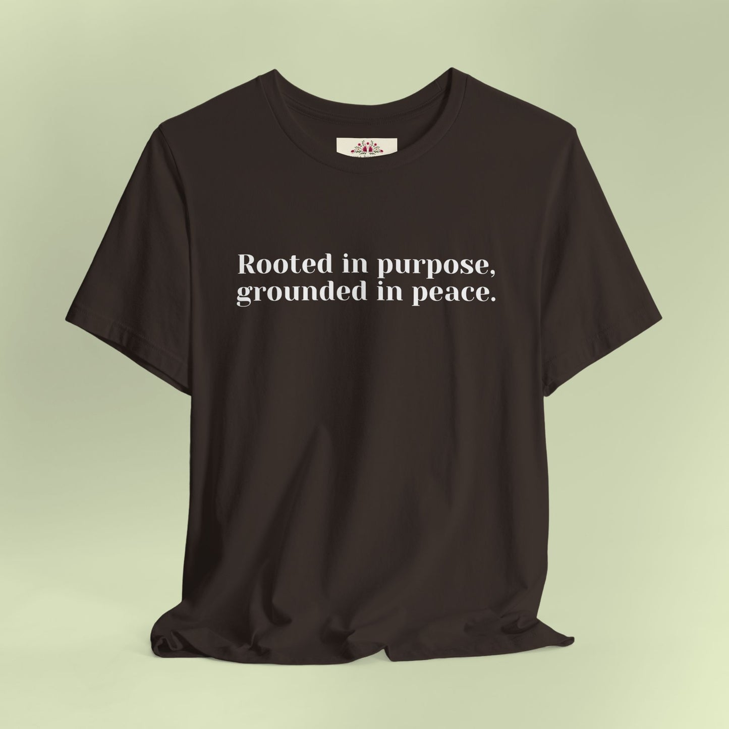 Rooted in purpose, grounded in peace.T-Shirt for Women | Inspirational Faith Quote Tee