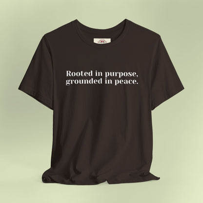 Rooted in purpose, grounded in peace.T-Shirt for Women | Inspirational Faith Quote Tee