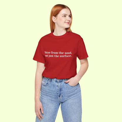 Shine from the Soul, Not Just the Surface –T-Shirt for Women | Inspirational Faith Quote Tee