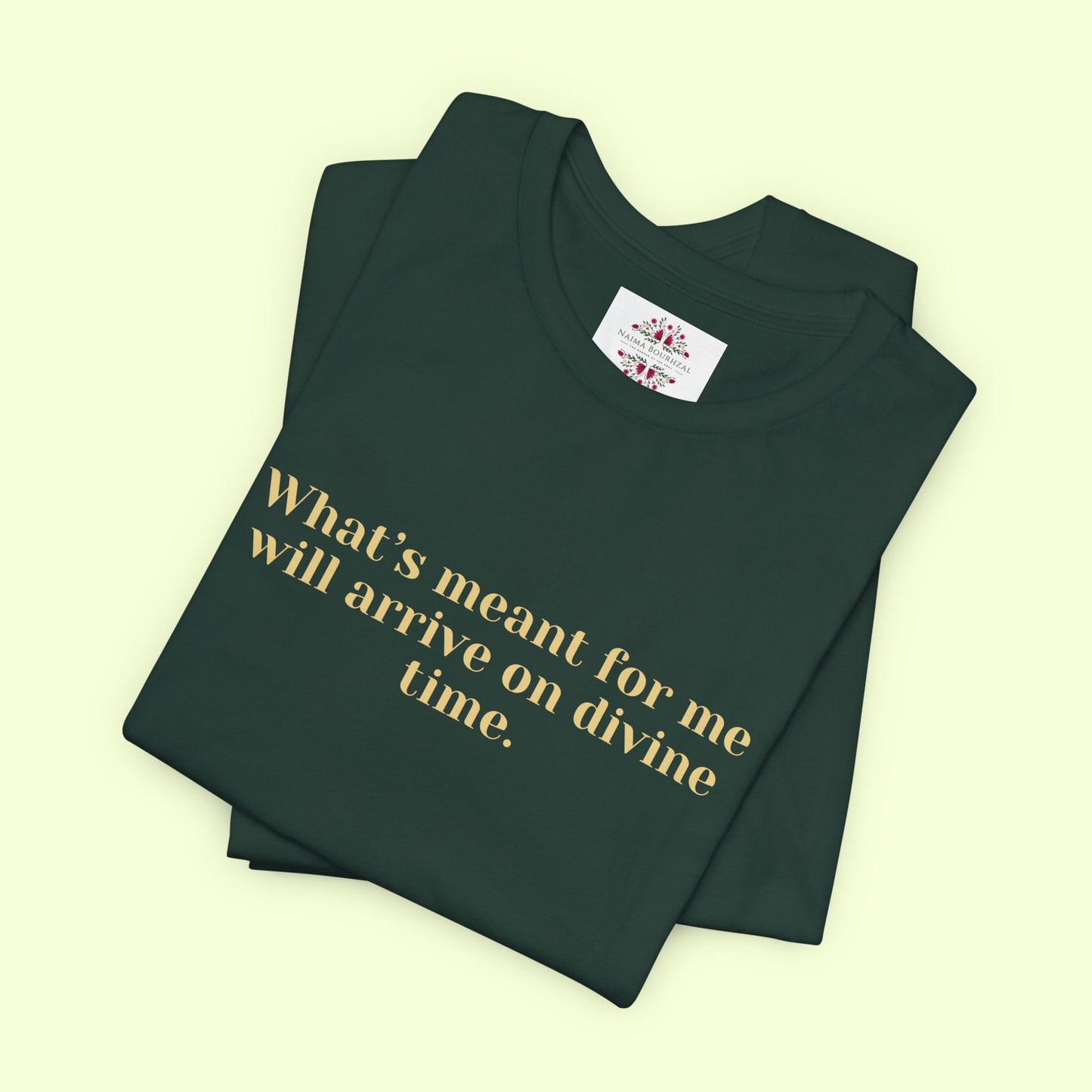 What’s meant for me will arrive on divine time. T-Shirt for Women | Inspirational Faith Quote Tee