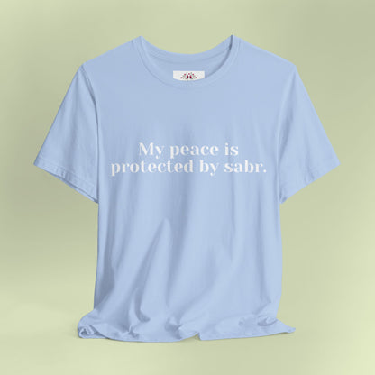My peace is protected by sabr.T-Shirt for Women | Inspirational Faith Quote Tee