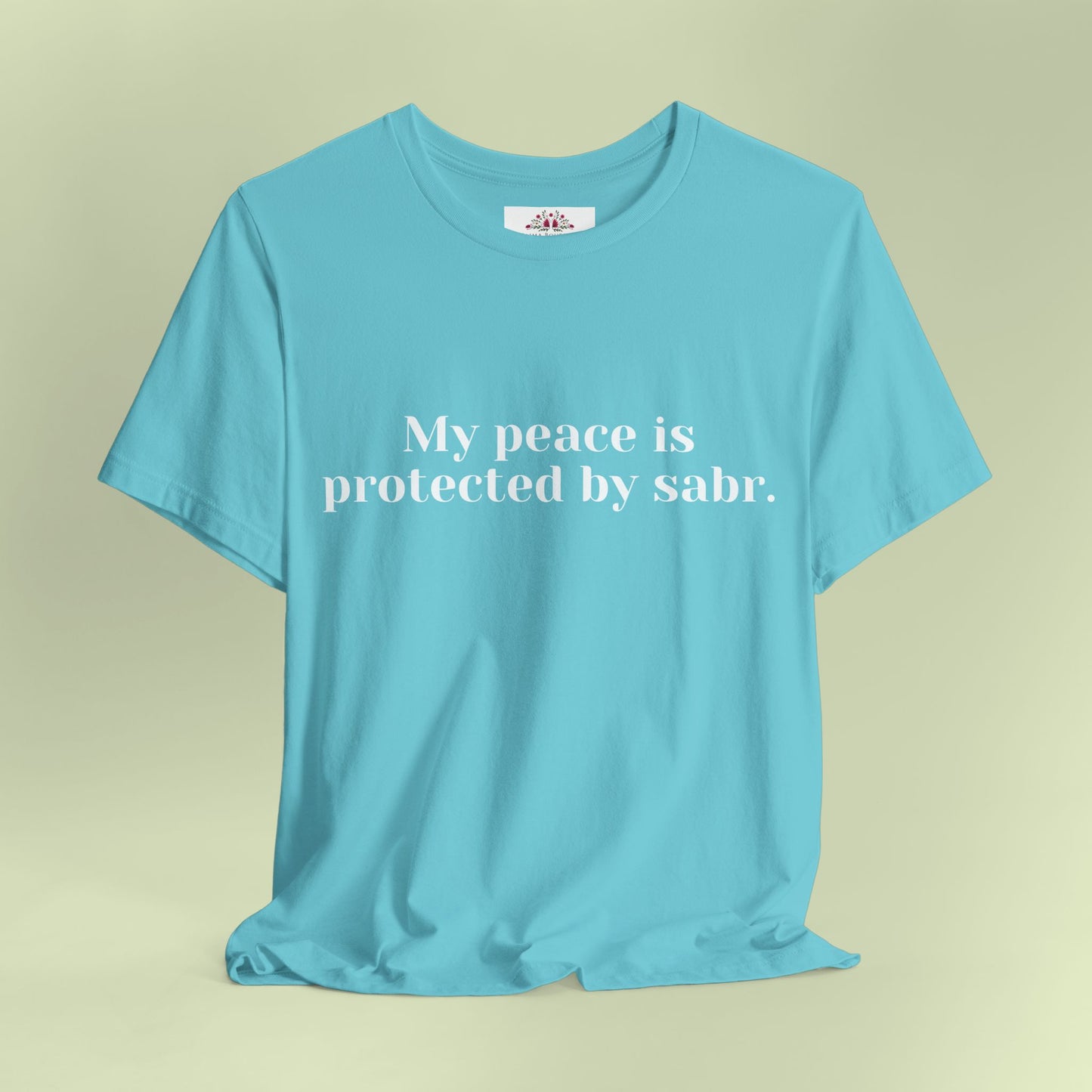 My peace is protected by sabr.T-Shirt for Women | Inspirational Faith Quote Tee