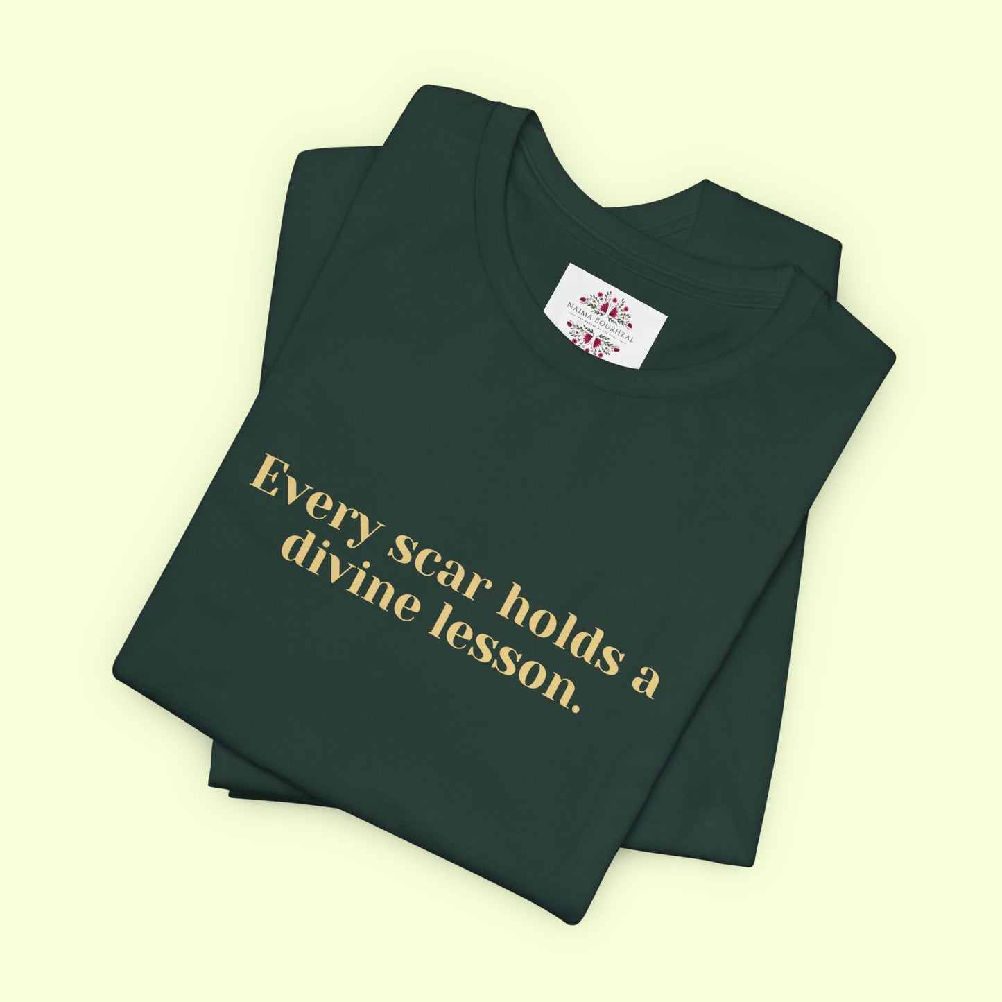 Every scar holds a divine lesson. T-Shirt for Women | Inspirational Faith Quote Tee