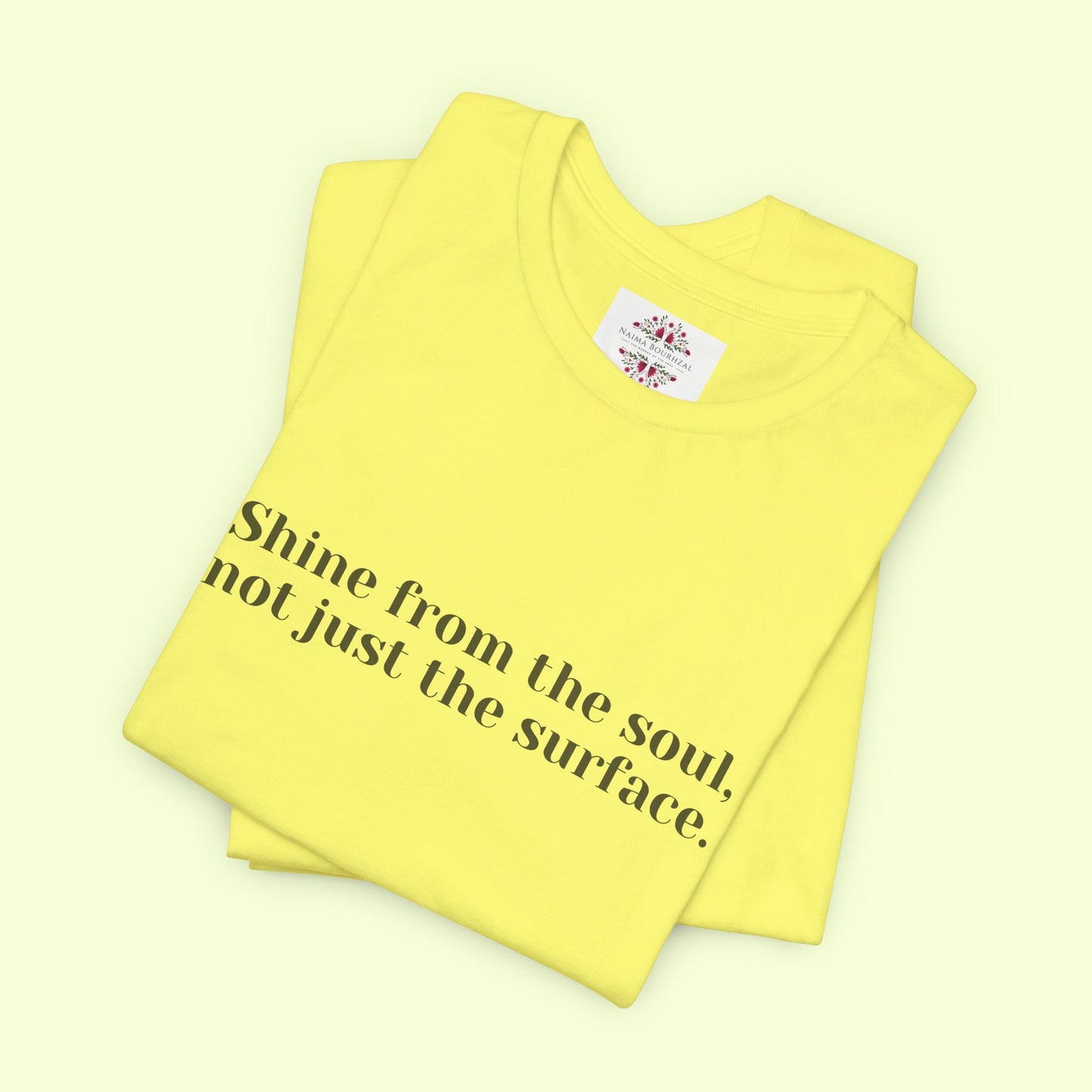 Shine from the Soul, Not Just the Surface –T-Shirt for Women | Inspirational Faith Quote Tee