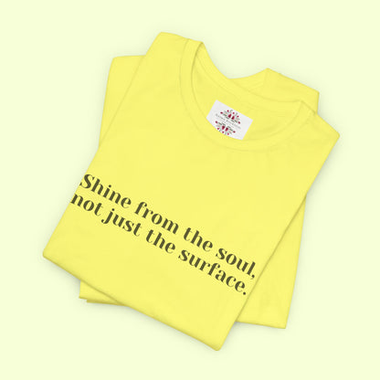 Shine from the Soul, Not Just the Surface –T-Shirt for Women | Inspirational Faith Quote Tee