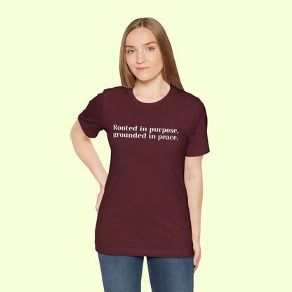 Rooted in purpose, grounded in peace.T-Shirt for Women | Inspirational Faith Quote Tee