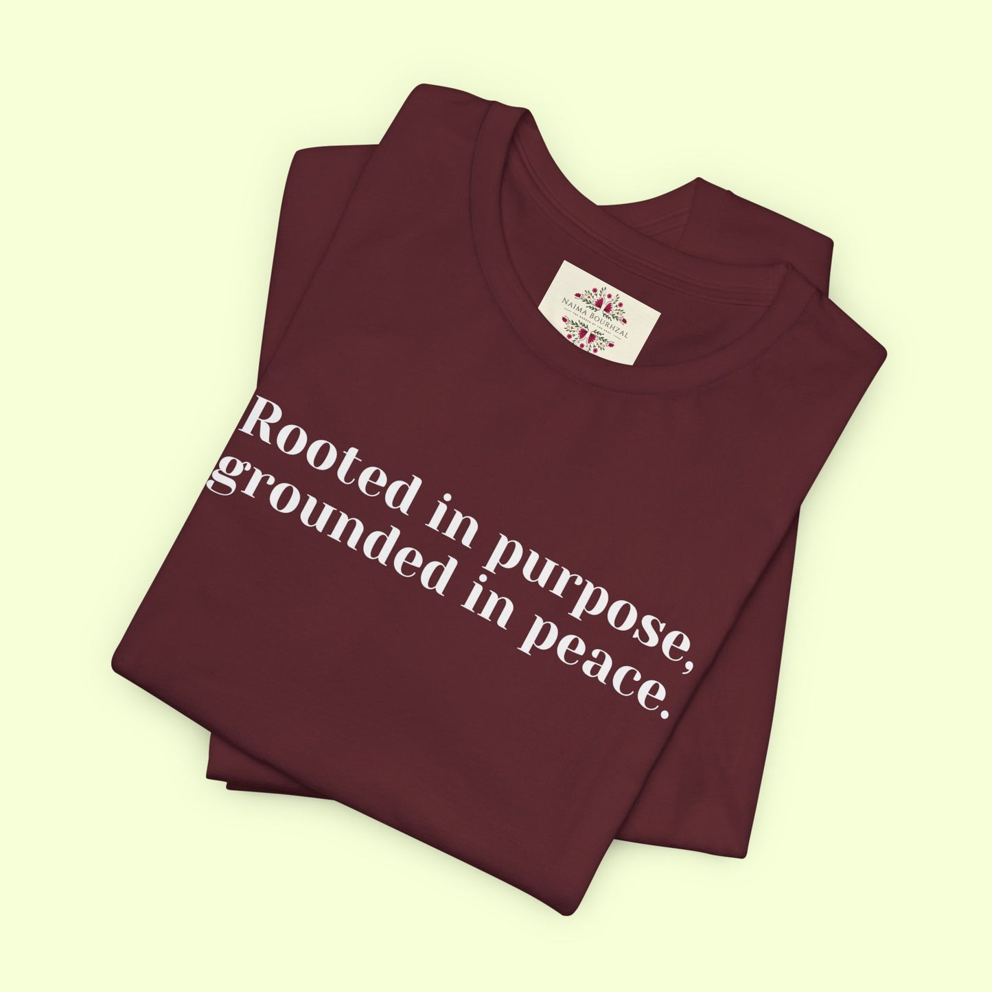 Rooted in purpose, grounded in peace.T-Shirt for Women | Inspirational Faith Quote Tee