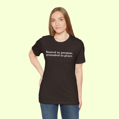 Rooted in purpose, grounded in peace.T-Shirt for Women | Inspirational Faith Quote Tee