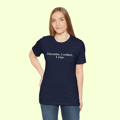 I breathe, I reflect, I rise.T-Shirt for Women | Inspirational Faith Quote Tee