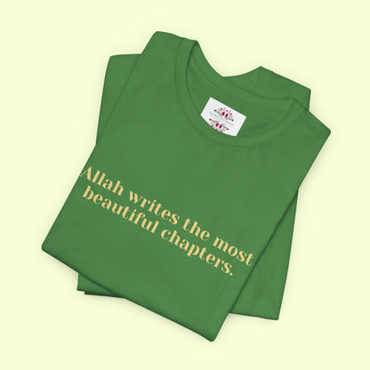 Allah writes the most beautiful chapters.T-Shirt for Women | Inspirational Faith Quote Tee