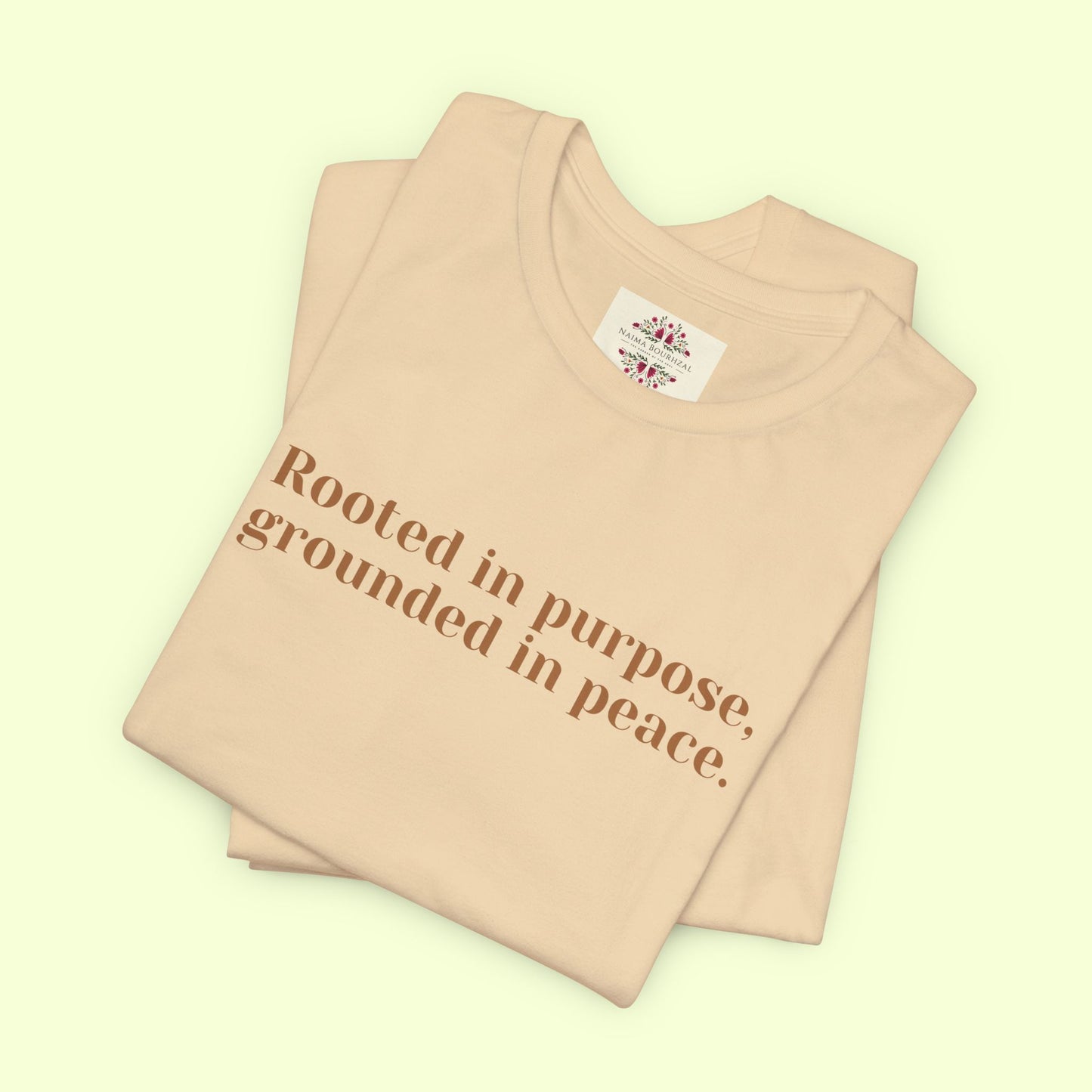 Rooted in purpose, grounded in peace.T-Shirt for Women | Inspirational Faith Quote Tee