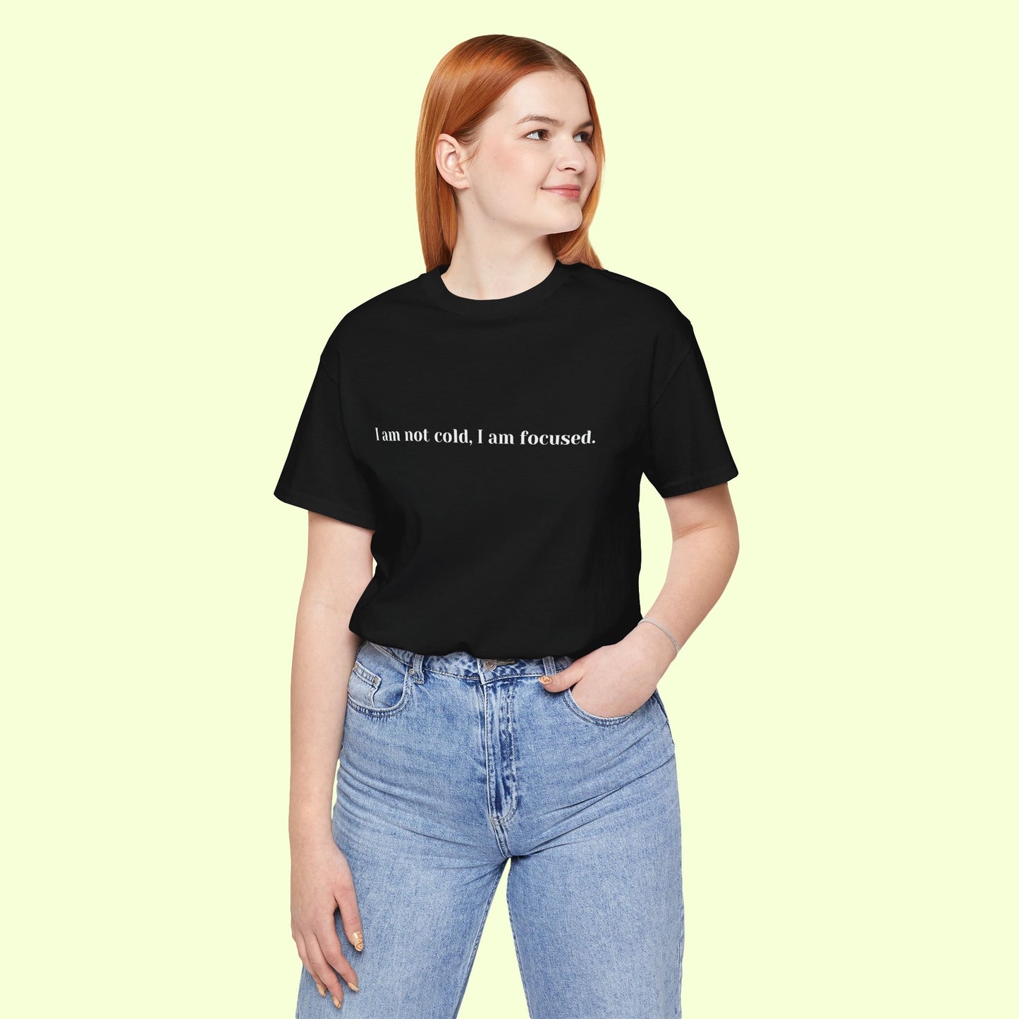 I am not cold, I am focused. T-Shirt for Women | Inspirational Faith Quote Tee