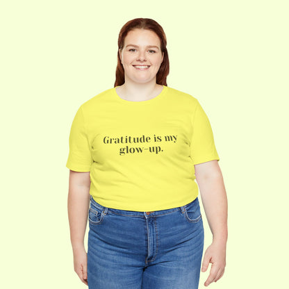 Gratitude is my glow-up. T-Shirt for Women | Inspirational Faith Quote Tee