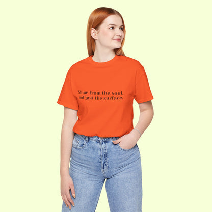 Shine from the Soul, Not Just the Surface –T-Shirt for Women | Inspirational Faith Quote Tee